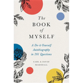 The Book of Myself: A Do-It-Yourself Autobiography in 201 Questions