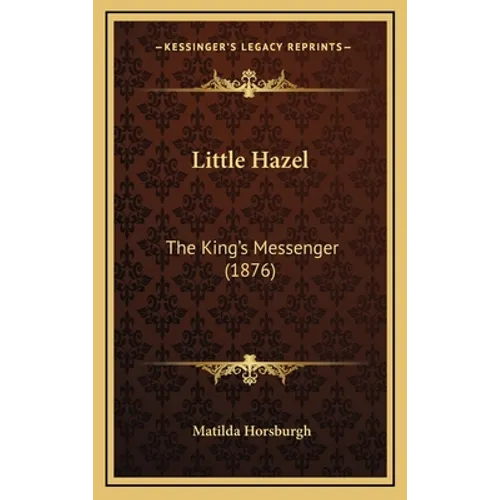 Little Hazel: The King's Messenger (1876)