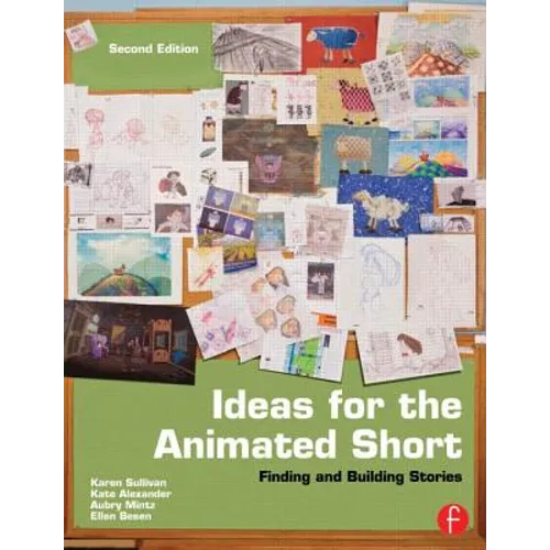 Ideas for the Animated Short: Finding and Building Stories