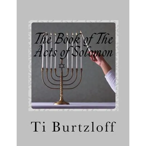 The Book of The Acts of Solomon: 1 Kings 11:41