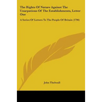 The Rights Of Nature Against The Usurpations Of The Establishments, Letter One: A Series Of Letters To The People Of Britain (1796) - Paperback