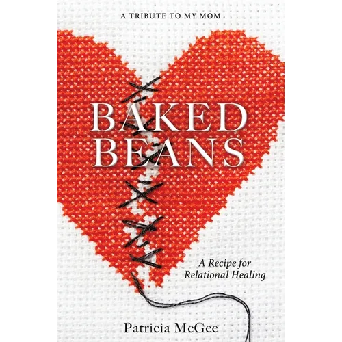 Baked Beans: A Recipe for Relational Healing