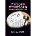 African American: The Opposition Court Case