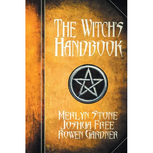 The Witch's Handbook: A Complete Grimoire of Witchcraft