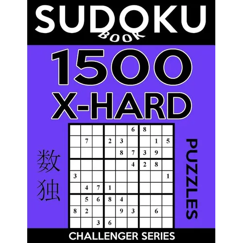 Sudoku Book 1,500 Extra Hard Puzzles: Sudoku Puzzle Book With Only One Level of Difficulty