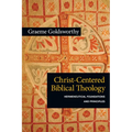 Christ-Centered Biblical Theology: Hermeneutical Foundations and Principles