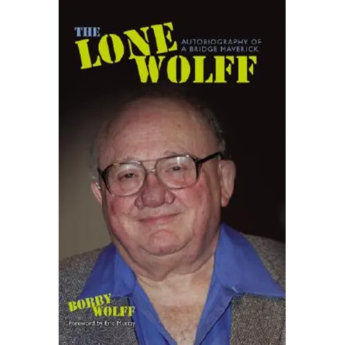 Lone Wolff: Autobiography of a Bridge Maverick