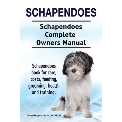 Schapendoes. Schapendoes Complete Owners Manual. Schapendoes book for care, costs, feeding, grooming, health and training.