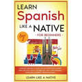 Learn Spanish Like a Native for Beginners - Level 2: Learning Spanish in Your Car Has Never Been Easier! Have Fun with Crazy Vocabulary, Daily Used Ph