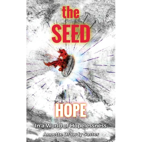 The SEED: Hope In A World Of Hopelessness