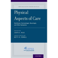 Physical Aspects of Care: Nutritional, Dermatologic, Neurologic and Other Symptoms
