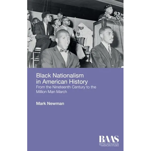 Black Nationalism in American History: From the Nineteenth Century to the Million Man March