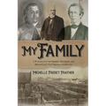 My Family: A Window into the Secrets, Successes, and Sins of Early New Orleans and Beyond