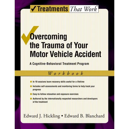 Overcoming the Trauma of Your Motor Vehicle Accident: A Cognitive-Behavioral Treatment Program