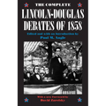 The Complete Lincoln-Douglas Debates of 1858