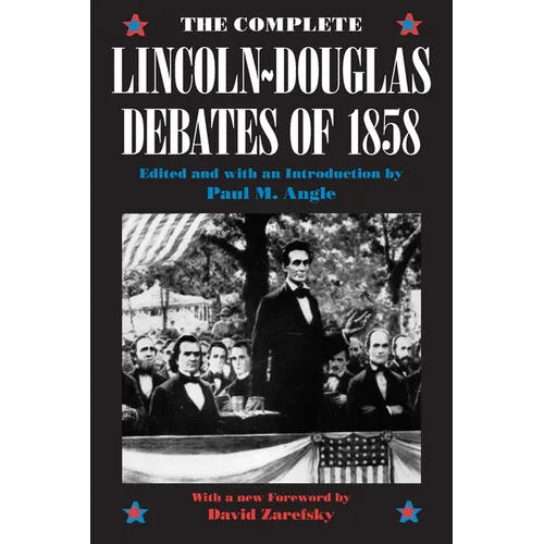 The Complete Lincoln-Douglas Debates of 1858
