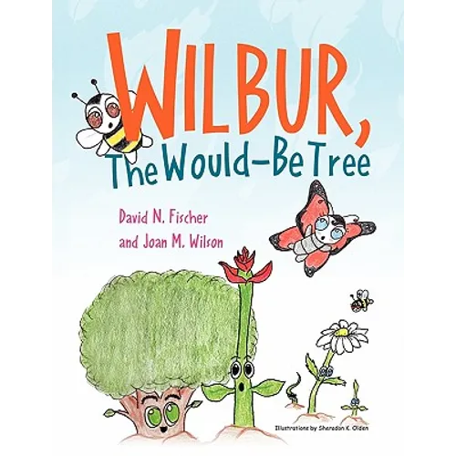 Wilbur, The Would Be Tree