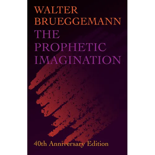 The Prophetic Imagination: 40th Anniversary Edition