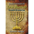 Should Christians Be Torah Observant?