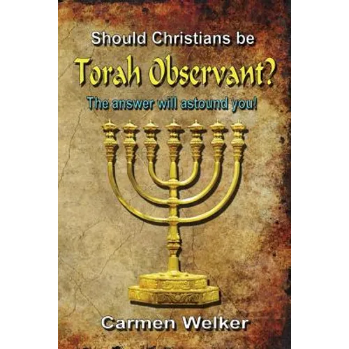 Should Christians Be Torah Observant?