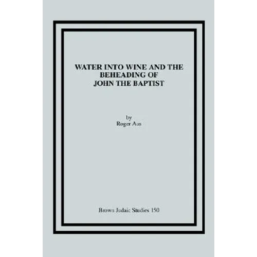 Water into Wine and the Beheading of John the Baptist