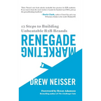 Renegade Marketing: 12 Steps to Building Unbeatable B2B Brands - Hardcover