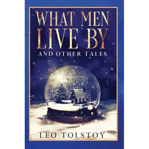 What Men Live By and Other Tales
