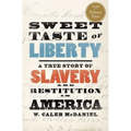 Sweet Taste of Liberty: A True Story of Slavery and Restitution in America