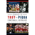 Ohio's Troy vs. Piqua Football Rivalry: The Battle on the Miami