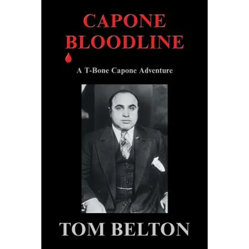 Capone Bloodline: A T-Bone Capone Adventure