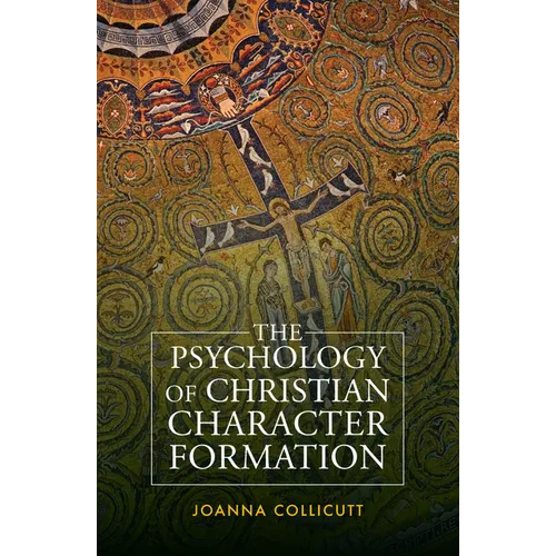The Psychology of Christian Character Formation
