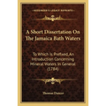 A Short Dissertation On The Jamaica Bath Waters: To Which Is Prefixed, An Introduction Concerning Mineral Waters In General (1784)