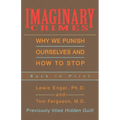 Imaginary Crimes: Why We Punish Ourselves and How to Stop