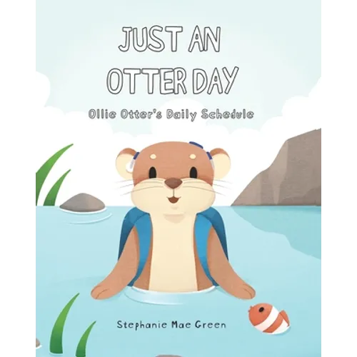 Just An Otter Day: Ollie Otter's Daily Schedule