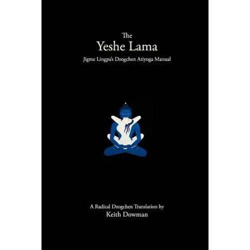 The Yeshe Lama: Jigme Lingpa's Dzogchen Atiyoga Manual