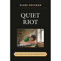 Quiet Riot: The Culture of Teaching and Learning in Schools