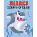 Sharks Coloring Book For Kids: Cute and unique Shark Designs