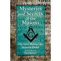 Mysteries and Secrets of the Masons: The Story Behind the Masonic Order