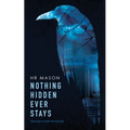 Nothing Hidden Ever Stays