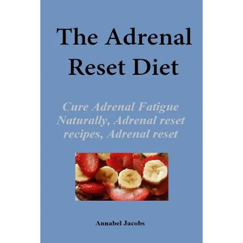 The Adrenal Reset Diet: Cure Adrenal Fatigue Naturally, Adrenal reset recipes, Adrenal reset program