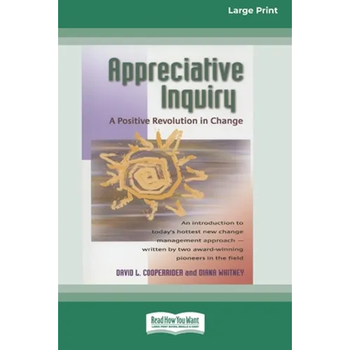 Appreciative Inquiry: A Positive Revolution in Change (Large Print 16pt)