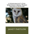 A Naturalist's Eye: Writings from Puget Sound Country