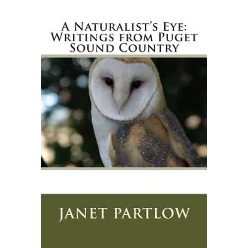 A Naturalist's Eye: Writings from Puget Sound Country