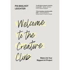 Welcome to the Creative Club: Make Life Your Biggest Art Project - Hardcover