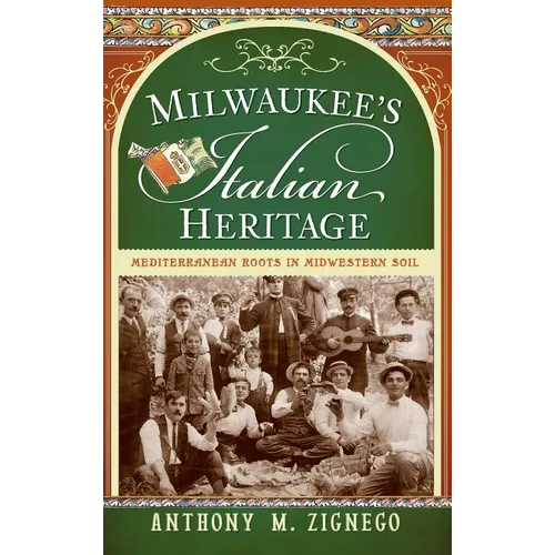 Milwaukee's Italian Heritage: Mediterranean Roots in Midwestern Soil