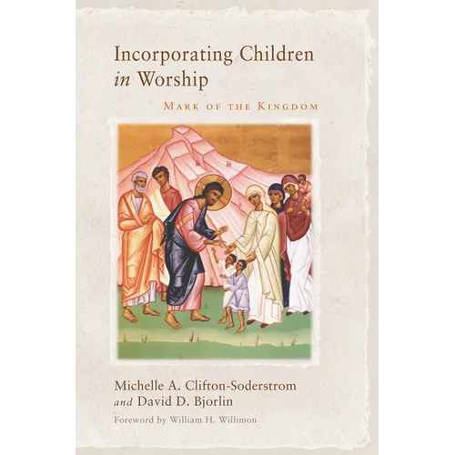 Incorporating Children in Worship: Mark of the Kingdom