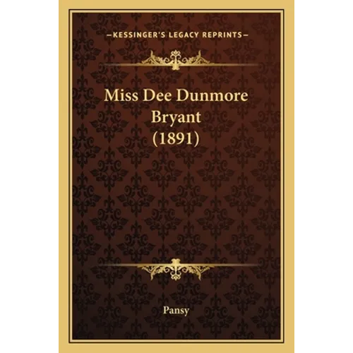 Miss Dee Dunmore Bryant (1891)