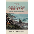 The American Puritans: Their Prose and Poetry