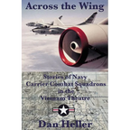 Across the Wing: Stories of Navy Carrier Combat Squadrons in the Vietnam Theatre