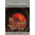 Divas and Scholars: Performing Italian Opera